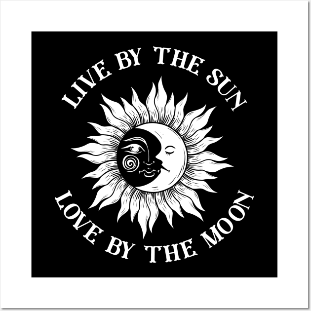 Live By The Sun, Love By The Moon Wall Art by Dark Night Designs